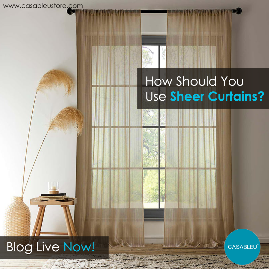 How Should You Use Sheer Curtains?